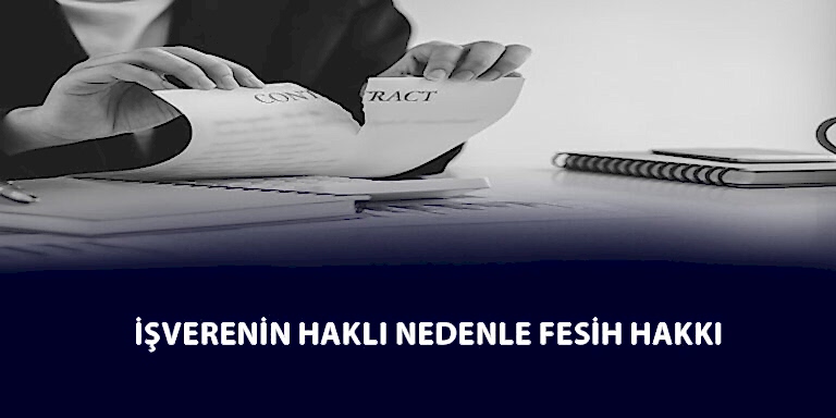 Read more about the article İşçinin Yetersizliği – Davranış Nedeniyle İş Akdi Feshi – Geçerli Fesih