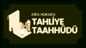 Read more about the article Aile Konutuna İlişkin Tahliye Taahhüdü- Taahhüdün Aile Konutuna İlişkin Olup Olmadığının Araştırılması Gereği