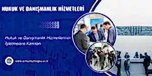 Read more about the article Hukuk ve Danışmanlık Hizmetlerinin İşletmelere Katkıları