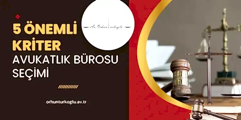 Read more about the article Avukatlık Bürosu Seçerken Dikkat Edilmesi Gereken Beş Önemli Kriter
