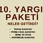 4 HAZİRAN 2025 TARİHİNDE KABUL EDİLEN 10. YARGI PAKETİ NELER GETİRDİ!