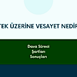 İSTEK ÜZERİNE VESAYET